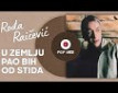 U zemlju pao bih od stida - �