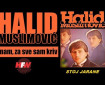 Znam za sve sam kriv - Halid Muslimović