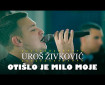 Otišlo je milo moje - Uroš Živković