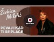 Pevaj i kad ti se plače - M