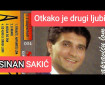 Od kako je drugi ljubi - Sinan Sakić