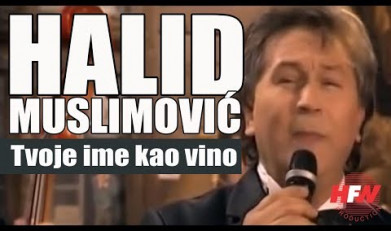 Tvoje ime kao vino - Halid Muslimović