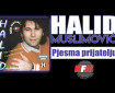 Pjesma prijatelju - Halid Muslimović