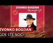 Gde ste noći - Zvonko Bogdan