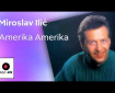 Amerika Amerika - Miroslav Ilić