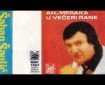 Sta ću kući tako rano - Šaban Šaulić