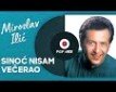 Sinoć nisam večerao - a