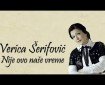 Nije ovo naše vreme - Verica Šerifović