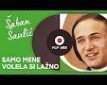 Samo mene volela si lažno - a