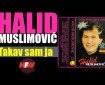 Takav sam ja - Halid Muslimović