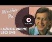 Lažu da vreme leči sve - Miroslav Ilić