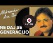 Ne daj se generacijo - Aca Ilić